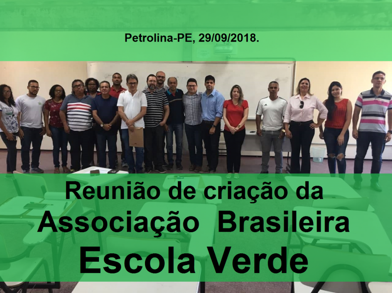 Reunião de criação da Associação Brasileira Escola Verde - ABREV. Petrolina-PE. 21/09/2018.
