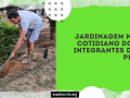 JARDINAGEM-NO-COTIDIANO-DOS-INTEGRANTES-DO-PEV_1